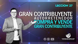 GRAN CONTRIBUYENTE AUTORRETENEDOR COMPRA A GRAN CONTRIBUYENTE [upl. by Ettenay745]