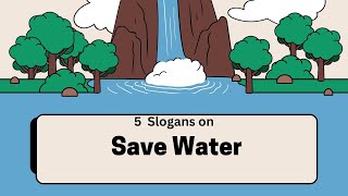 5 slogan on Save Water  Save Water [upl. by Geraldina939]