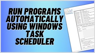 Run Programs Automatically Using Windows Task Scheduler [upl. by Relyuhcs]