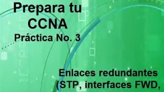 Prepara tu CCNA Práctica 3 Enlaces redundantes STP [upl. by Ahsinod]