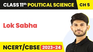 Class 11 Political Science Chapter 5  Lok Sabha  Legislature [upl. by Ahsiatal9]