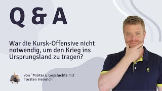 War die KurskOffensive nicht notwendig um den Krieg ins Ursprungsland zu tragen [upl. by Tomas]