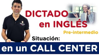 Dictado en inglés para nivel PREINTERMEDIO Situación en un Call Center [upl. by Neb]