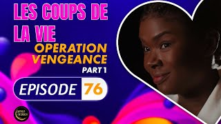 Série  Les Coups de la Vie  Opération Vengeance  Episode 1  Saison 2 Ep76 [upl. by Amberly]