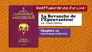 🔴📙🔊 La revanche de lÉpouvanteur Tome XIII 13  Une immense marée noire  Livre Audio [upl. by Ornas236]