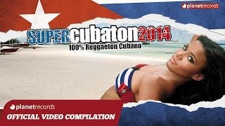 CUBATON MIX 2014  CUBAN REGGAETON ► VIDEO HIT MIX COMPILATION ► BEST OF REGGAETON CUBANO DEMBOW [upl. by Berga557]