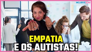 COMO OS AUTISTAS PRATICAM A EMPATIA [upl. by Nosdrahcir106]