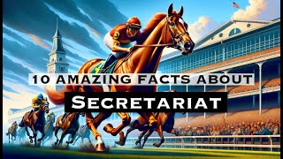 10 Amazing Facts About Secretariat  The Greatest Champion Of Horse racing [upl. by Joris]