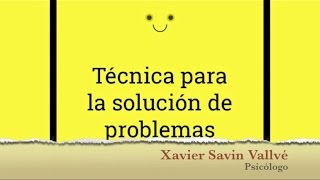 Técnica en solución de problemas Xavier SavinVallvé [upl. by Awram6]