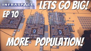 InfraSpace Lets go Big ep 10 More Population [upl. by Nauqit]