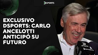 Carlo ANCELOTTI DT del REALMADRID en EXCLUSIVA con DSPORTS analizando lo que vendrá [upl. by Adnof]