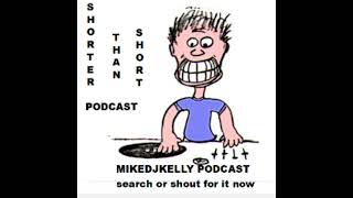 MIKEDJKELLY SHORTER THAN SHORT PODCAST Issue 42 LIGHT AT THE END OF THE FUNNEL West Yorkshire L [upl. by Toblat574]