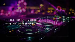 Chill House Music Vol 11 mix by TD Production [upl. by Mitch]