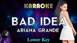 Ariana Grande  bad idea LOWER Key Karaoke Instrumental [upl. by Aldarcie]