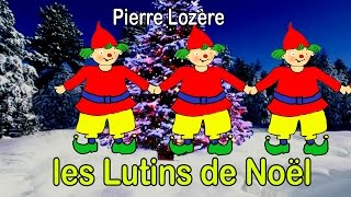 Les Lutins de Noël par Pierre Lozère [upl. by Erdnaid]