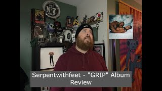 Serpentwithfeet  quotGRIPquot Album Review [upl. by Aara]