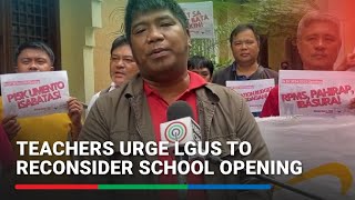 Teachers urge LGUs to reconsider school opening [upl. by Catina]