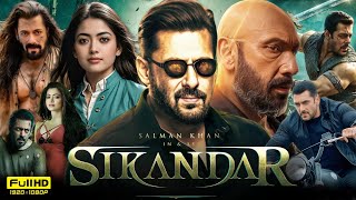 Sikandar Full Movie In Hindi 2024  Salman khan  Rashmika Mandanna  Sathyaraj  HD Reviews amp Facts [upl. by Boiney]