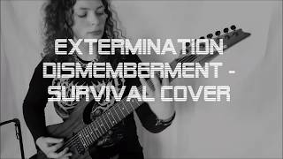 Extermination Dismemberment  Survival Cover [upl. by Oivlis]