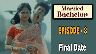 Married Bachelor Web Series  Episode  8  Bharathkanth  Final Date  Rishitha Reddy [upl. by Hafeenah]