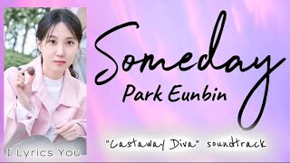 Someday lyrics  Park Eunbin quotCastaway Divaquot soundtrack [upl. by Juli]