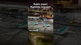 Dublin Airport Nighttime approach and landing airplane aviation planespotting aerlingus dublin [upl. by Ahsrav471]