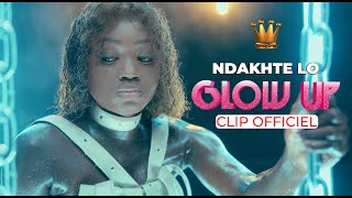 NDAKHTÉ LO  GLOW UP CLIP OFFICIEL [upl. by Joseito]