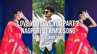 Love you love you hip hop nagpuri dj remix song Ranchi dj boYs Fans Nagpuri Dj Rimix Song [upl. by Dona534]