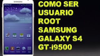 Como ser Root Samsung Galaxy S4 GTi9500 [upl. by Oluap]