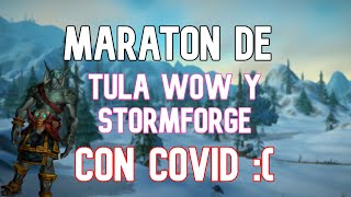 🔴JUGAMOS TULA WOW Y STORMFORGE  TENGO COVID  CAMARA NUEVA CHARLAMOS SOBRE SERVIDORES WOW Y MAS [upl. by Latia]