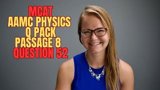 AAMC MCAT Physics Question Pack Passage 8 Question 52 [upl. by Einimod373]