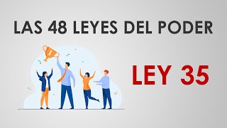 Las 48 leyes del poder  LEY 35 [upl. by Rose872]