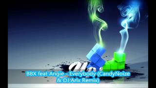 BBX feat Angie Everybody CandyNoize amp DJ Arix Remix [upl. by Sherwood]