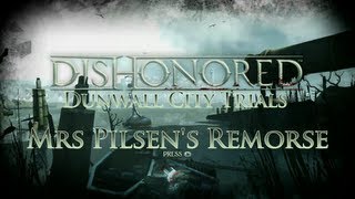 Dishonored  Dunwall City Trials  Mrs Pilsens Remorse  Achievement  Trophy Guide [upl. by Gerianne861]