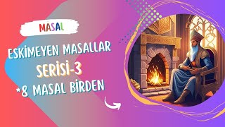 ESKİMEYEN MASALLAR 3 HARİKA ANTİDEPRESAN UYKU MASALLARI  DİNLENDİRİCİ ÖYKÜLER DİNLEKADİM MASALLAR [upl. by Blaine]