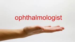 How to Pronounce ophthalmologist  American English [upl. by Terese]