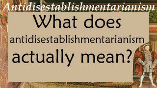 What does Antidisestablishmentarianism mean English long weird words School history online [upl. by Cida]