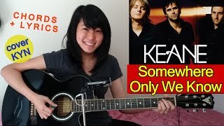 Keane  Somewhere Only We Know acoustic cover KYN  Chords  Lyrics [upl. by Narbig]