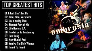 AMBROSIA Greatest Hits Full Album2022 The Best Playlist of AMBROSIA [upl. by Danaher]