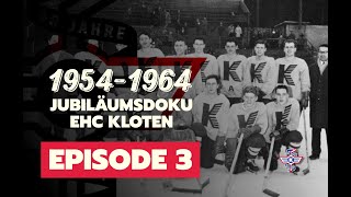 Jubiläumsdoku EHC Kloten  1954–1964  Episode 3 [upl. by Ramiah]