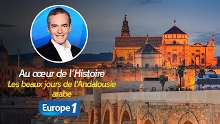 Au cœur de lhistoire Les beaux jours de lAndalousie arabe Franck Ferrand [upl. by Inohtna]