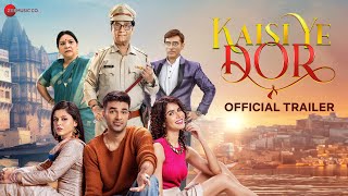 Kaisi Ye Dor  Official Trailer Nikhil Pandey Ratna Neelam Pandey Jashn Agnihotri Brijendra Kala [upl. by Esoranna]