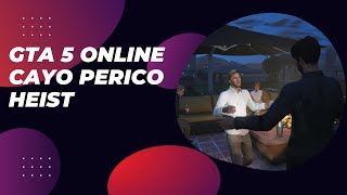 GTA 5 ONLINE  CAYO PERICO HEIST [upl. by Greabe]