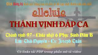 THÁNH VỊNH 97  CHÚA NHẬT 6 PHỤC SINH B  lm Thái Nguyên  Cs Joseph Tuân [upl. by Itch]