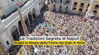 Le tradizioni segrete di Napoli Scopri la Magia della Festa dei Gigli di Nola [upl. by Piselli301]