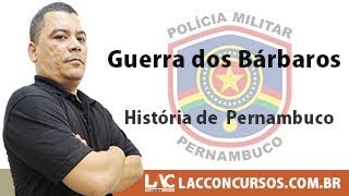 Curso PMPE  História de Pernambuco  Guerra dos Bárbaros [upl. by Notffilc]