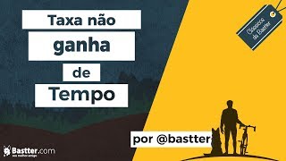 Taxa não ganha de Tempo Taxa não ganha de Tempo [upl. by Narruc]