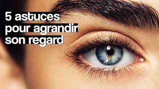 5 astuces pour agrandir son regard [upl. by Sanfo28]