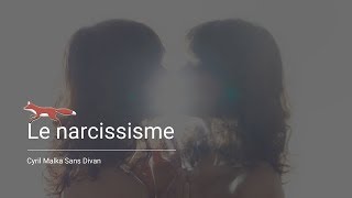 Le narcissisme [upl. by Seftton]