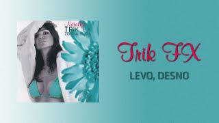 Trik FX  Levo desno Official Audio [upl. by Gradeigh619]